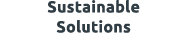 Sustainable Solutions